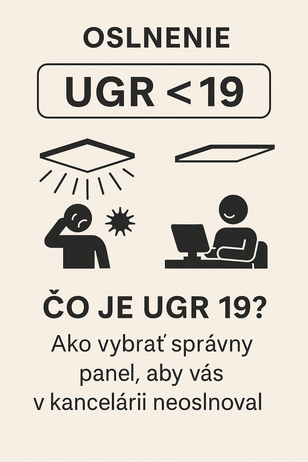 UGR 19 – čo znamená oslnenie a ako vybrať správny LED panel do kancelárie
